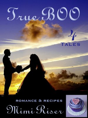 cover image of True BOO (4 Tales) Romance & Recipes